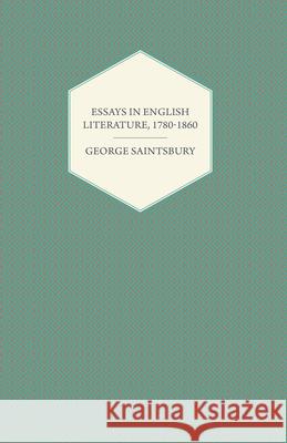 Essays in English Literature, 1780-1860 Saintsbury, George 9781408672921 