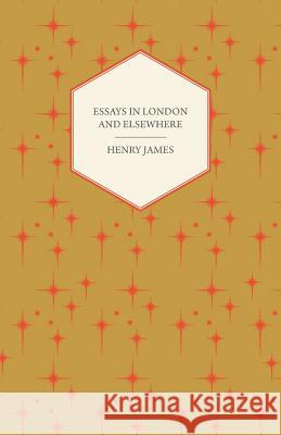 Essays in London and Elsewhere James, Henry 9781408672938 