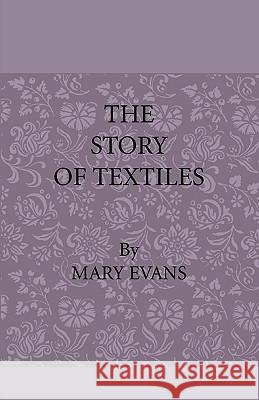 The Story of Textiles Mary. Evans 9781408694077