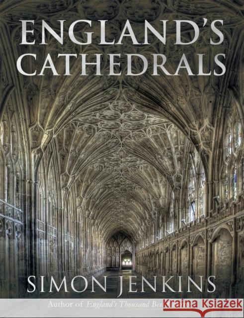 England's Cathedrals Simon Jenkins 9781408706459 Little, Brown Book Group