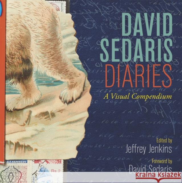 David Sedaris Diaries: A Visual Compendium David Sedaris 9781408708972 