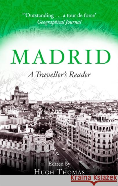 Madrid A Traveller's Reader Thomas, Hugh 9781408710326 Traveller's Reader