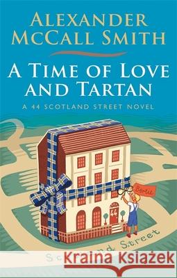 A Time of Love and Tartan Smith, Alexander McCall 9781408710999 Little, Brown Book Group