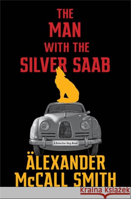 The Man with the Silver Saab Alexander McCall Smith 9781408714386