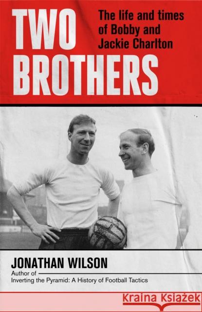 Two Brothers Jonathan Wilson 9781408714492 Little, Brown Book Group