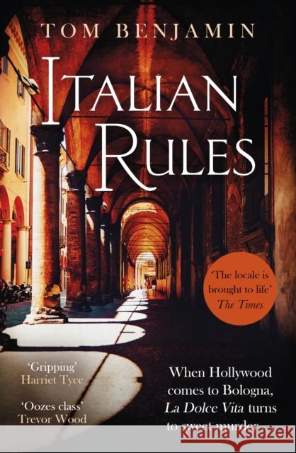 Italian Rules: a gripping crime thriller set in the heart of Italy Tom Benjamin 9781408715499