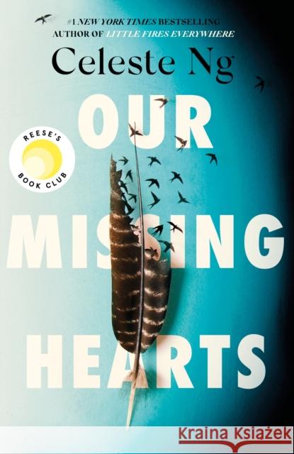 Our Missing Hearts: 'Thought-provoking, heart-wrenching' Reese Witherspoon, a Reese's Book Club Pick Celeste Ng 9781408716922