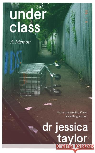 Underclass: A Memoir Dr Jessica Taylor 9781408716977