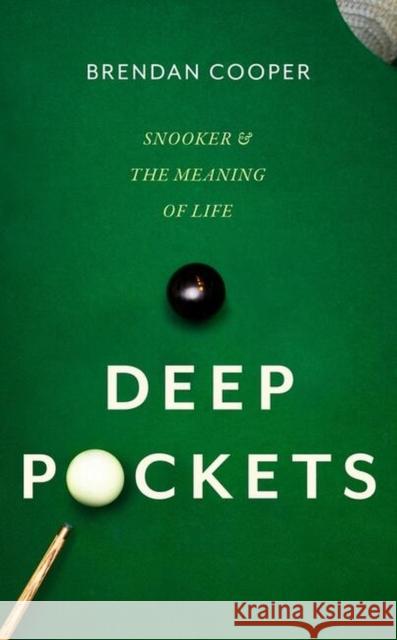 Deep Pockets: Snooker and the Meaning of Life  9781408717790 LITTLE BROWN PAPERBACKS (A&C)