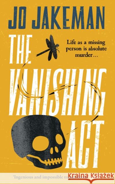 The Vanishing Act: An unputdownable, darkly comic thriller packed with twists Jo Jakeman 9781408718452 Little, Brown Book Group