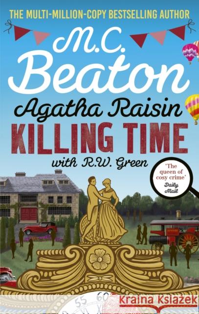 Agatha Raisin: Killing Time: An irresistible cosy murder mystery set in the Cotswolds R W Green 9781408718544 Little, Brown Book Group