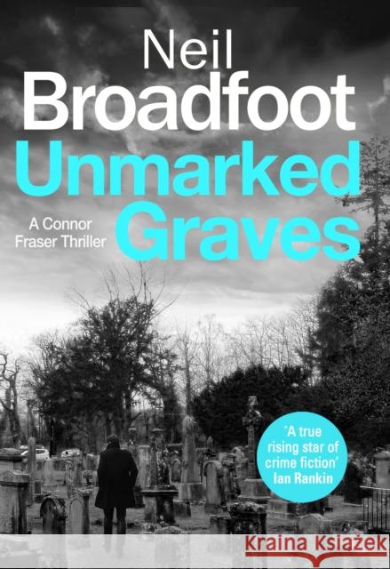 Unmarked Graves Neil Broadfoot 9781408718773 Little, Brown Book Group