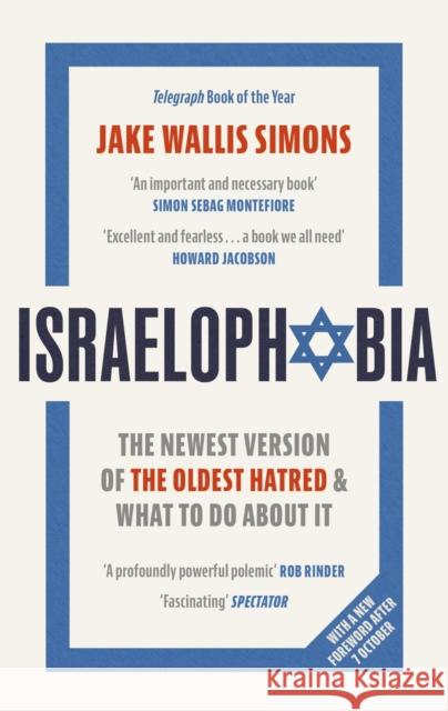 Israelophobia: The Newest Version of the Oldest Hatred and What To Do About It Jake Wallis Simons 9781408719282