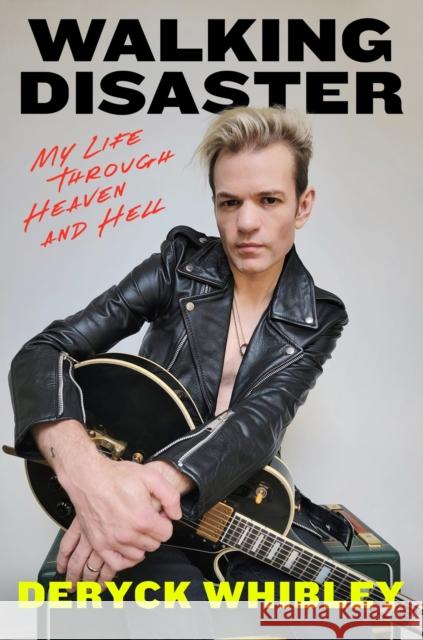 Walking Disaster Deryck Whibley 9781408719749 Little, Brown Book Group