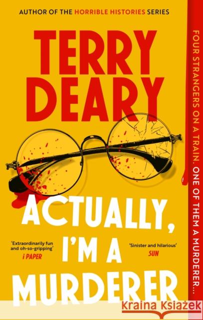 Actually, I'm A Murderer: A gripping murder mystery from the multimillion-copy bestselling author Terry Deary 9781408720110 Little, Brown