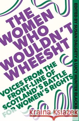 The Women Who Wouldn't Wheesht Lucy Hunter Blackburn 9781408720707 Little, Brown Book Group