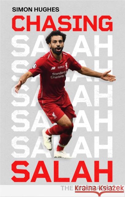 Chasing Salah: The Biography Simon Hughes 9781408721155