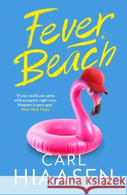 Fever Beach Carl Hiaasen 9781408724514 Little, Brown Book Group
