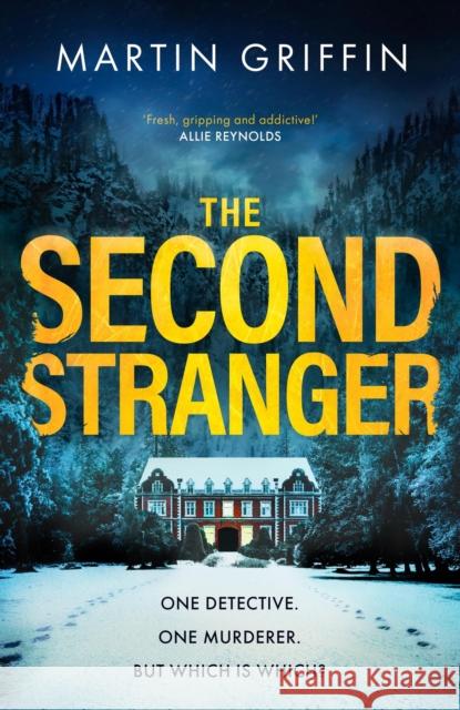 The Second Stranger: One detective. One murderer. But which is which? Martin Griffin 9781408725221