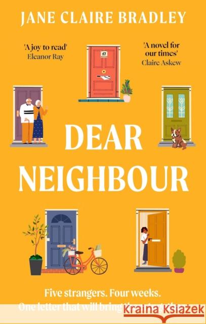 Dear Neighbour: A moving, inspirational novel about community, family and the true meaning of home Jane Claire Bradley 9781408725924 Little, Brown Book Group