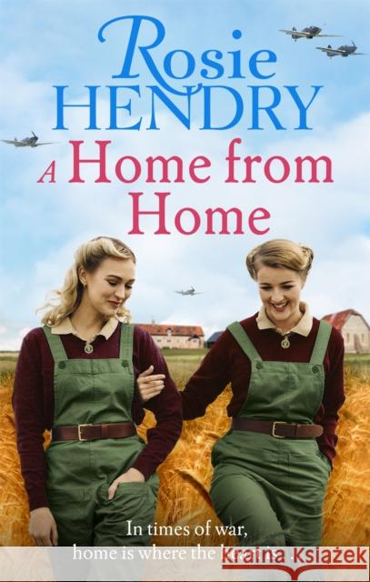 A Home from Home: the most heart-warming wartime story from the author of THE MOTHER'S DAY CLUB Rosie Hendry 9781408726563 Little, Brown Book Group