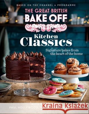 The Great British Bake Off: Kitchen Classics The The Bake Off Team 9781408727003