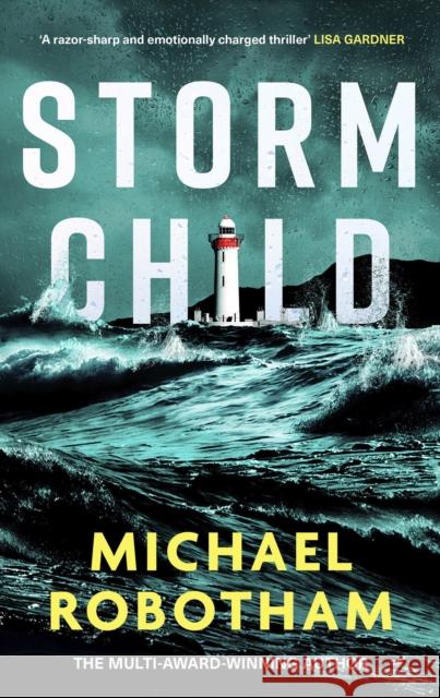 Storm Child: The new Cyrus and Evie thriller from the No.1 bestseller Michael Robotham 9781408727201