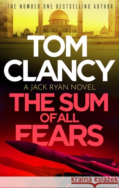 The Sum of All Fears Tom Clancy 9781408727935 Little, Brown Book Group