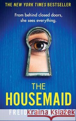 The Housemaid: An absolutely addictive psychological thriller with a jaw-dropping twist Freida McFadden 9781408728512 Little, Brown Book Group