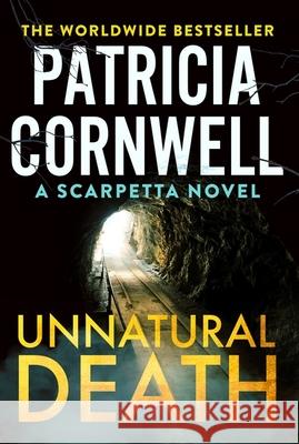 Unnatural Death: The rollercoaster new Kay Scarpetta thriller Patricia Cornwell 9781408728666 Little, Brown