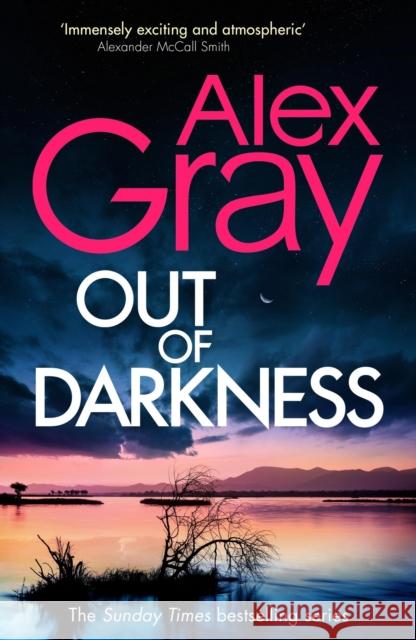 Out of Darkness: Book 21 in the Sunday Times bestselling series Alex Gray 9781408729298 Little, Brown