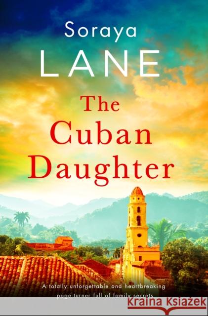 The Cuban Daughter Soraya Lane 9781408729632 Little, Brown Book Group