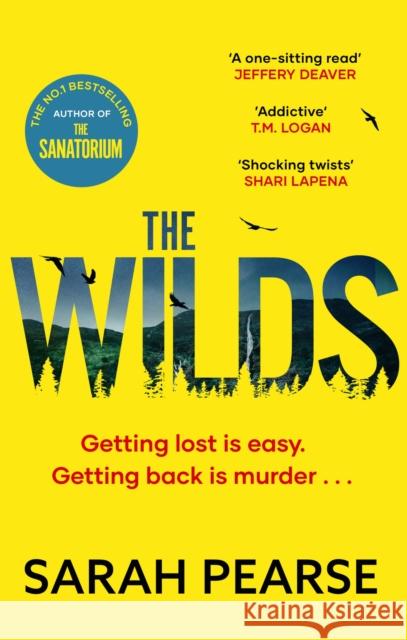 The Wilds: The thrilling new mystery from the bestselling author of The Sanatorium Sarah Pearse 9781408729960