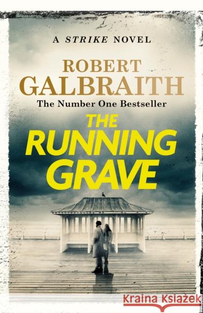 The Running Grave: Cormoran Strike Book 7 Robert Galbraith 9781408730942 Little, Brown Book Group