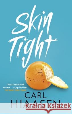 Skin Tight Carl Hiaasen 9781408731246