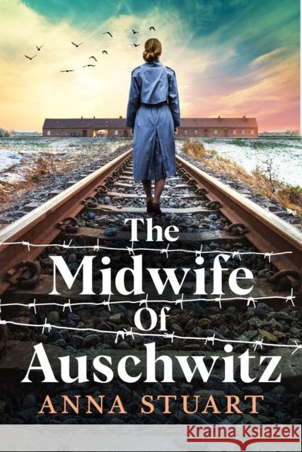 The Midwife of Auschwitz Anna Stuart 9781408732434 Hachette Paperbacks