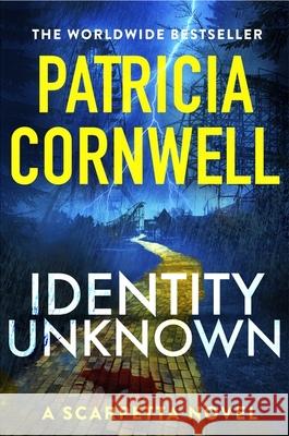 Identity Unknown: The gripping new Kay Scarpetta thriller for 2024 Patricia Cornwell 9781408732618 Little, Brown Book Group