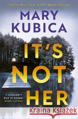 It's Not Her Mary Kubica 9781408736791 Little, Brown Book Group