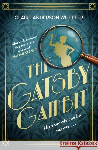 The Gatsby Gambit: A Great Gatsby murder mystery Claire Anderson-Wheeler 9781408748503