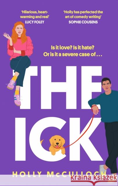 The Ick: A totally hilarious enemies to lovers, forced proximity romantic comedy Holly McCulloch 9781408748855 Dialogue