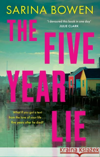 The Five Year Lie: A totally unputdownable domestic thriller with a pulse-pounding romance Sarina Bowen 9781408749173