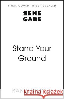 Stand Your Ground Steiner, Kandi 9781408751213 John Murray Press
