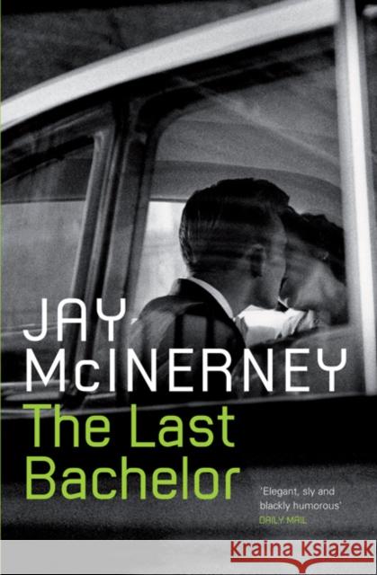 The Last Bachelor Jay McInerney 9781408800713