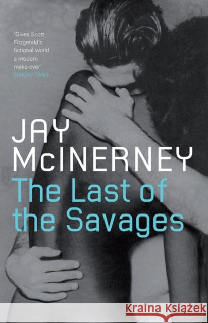 The Last of the Savages: rejacketed Jay McInerney 9781408800959