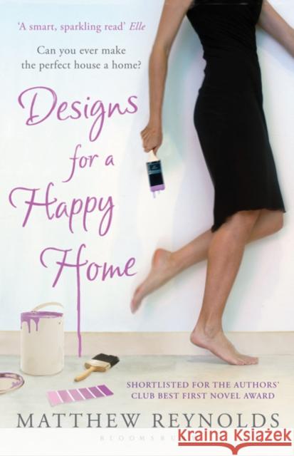 Designs for a Happy Home Matthew Reynolds 9781408801055 Bloomsbury Publishing PLC
