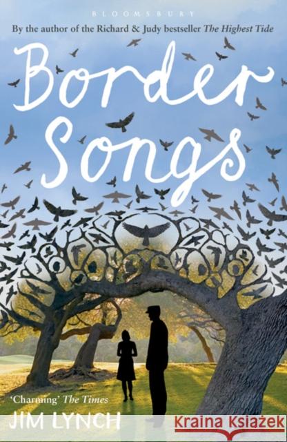 Border Songs Jim Lynch 9781408801130 Bloomsbury Publishing PLC