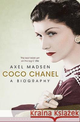 Coco Chanel: A Biography Axel Madsen 9781408805817 Bloomsbury Publishing PLC