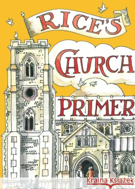 Rice's Church Primer Matthew Rice 9781408807521 Bloomsbury Publishing PLC