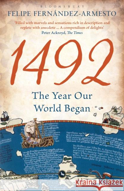 1492: The Year Our World Began Felipe Fernandez-Armesto 9781408809501 Bloomsbury Publishing PLC