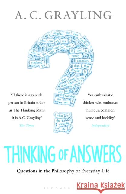 Thinking of Answers: Questions in the Philosophy of Everyday Life  9781408809532 Bloomsbury Trade